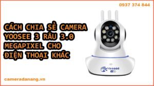 cach-chia-se-camera-yoosee-3-rau-3-0-megapixel-cho-dien-thoai-khac-1