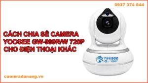 cach-chia-se-camera-yoosee-gw-999r-w-720p-cho-dien-thoai-khac-8