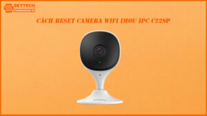 cach-reset-camera-wifi-imou-ipc-c22sp