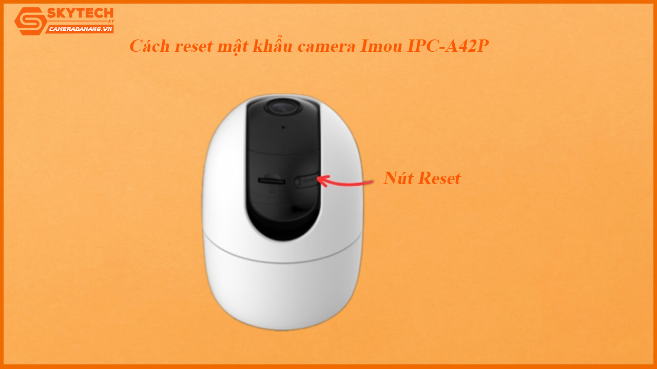 cach-reset-mat-khau-camera-imou-ipc-a42p