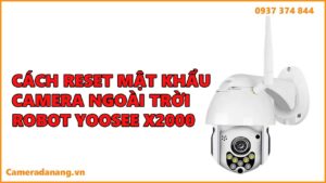 cach-reset-mat-khau-camera-ngoai-troi-robot-yoosee-x2000-tren-dien-thoai-1