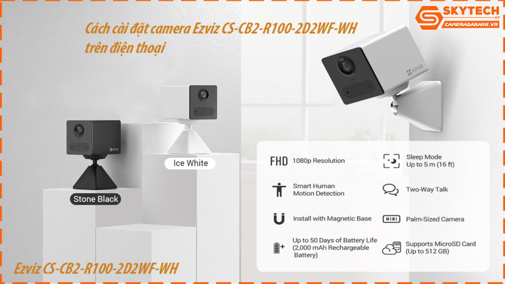 Cách cài đặt camera Ezviz CB2-R100-2D2WF-WH trên điện thoại