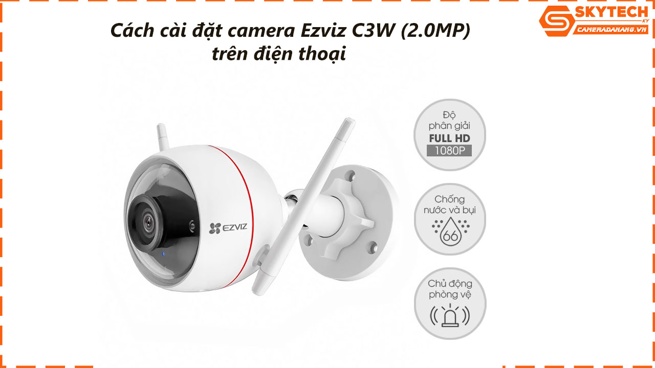 cach-cai-dat-camera-ezviz-c3w-2-0mp-tren-dien-thoai