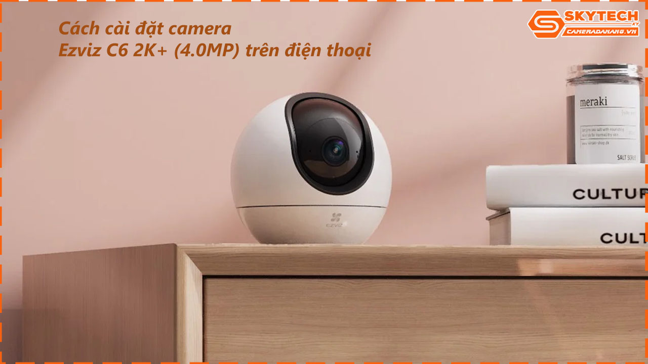 cach-cai-dat-camera-ezviz-c6-2k-4-0mp-tren-dien-thoai