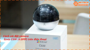 cach-cai-dat-camera-ezviz-c6w-4-0mp-tren-dien-thoai