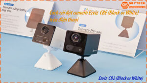 cach-cai-dat-camera-ezviz-cb2-black-or-white-tren-dien-thoai