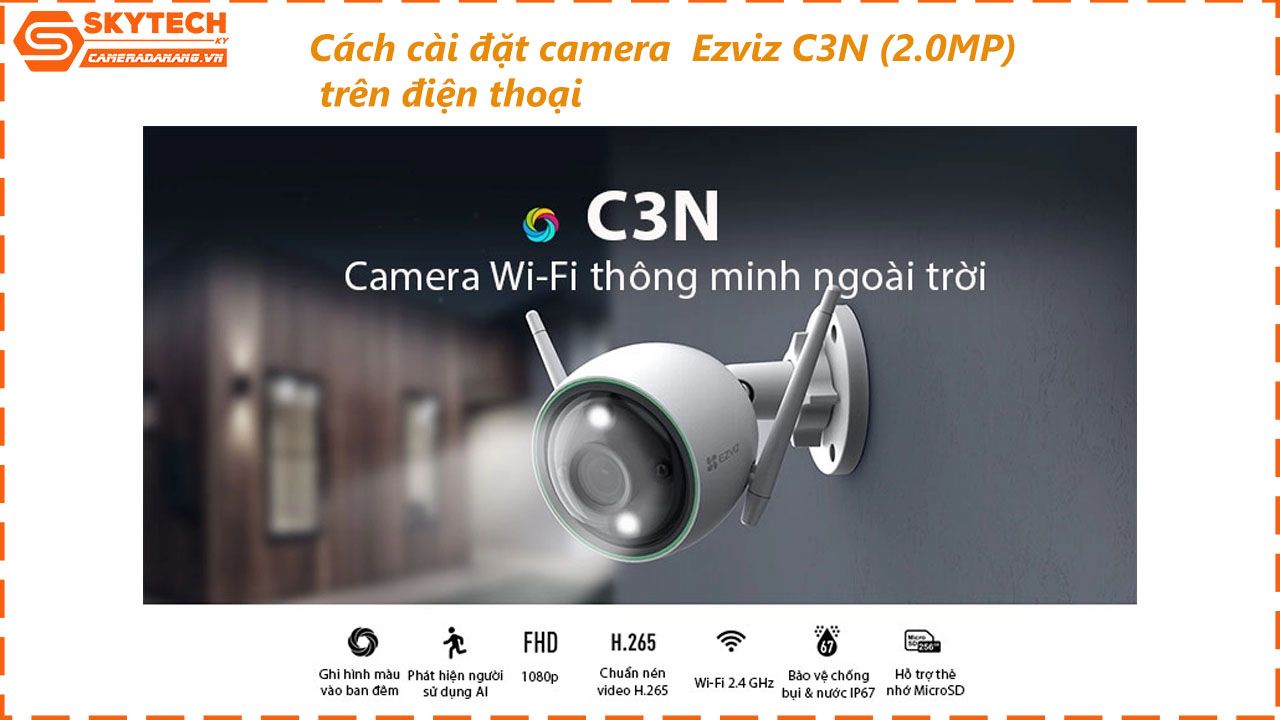 cach-cai-dat-camera-ezviz-c3n-2-0mp-tren-dien-thoai
