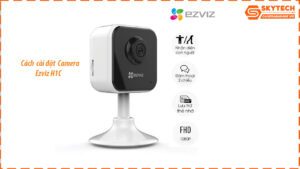 cach-cai-dat-camera-h1c-tren-dien-thoai