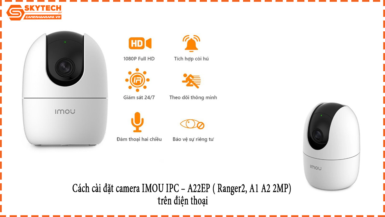 cach-cai-dat-camera-imou-ipc-a22ep-ranger2-a1-a2-2mp-tren-dien-thoai-1