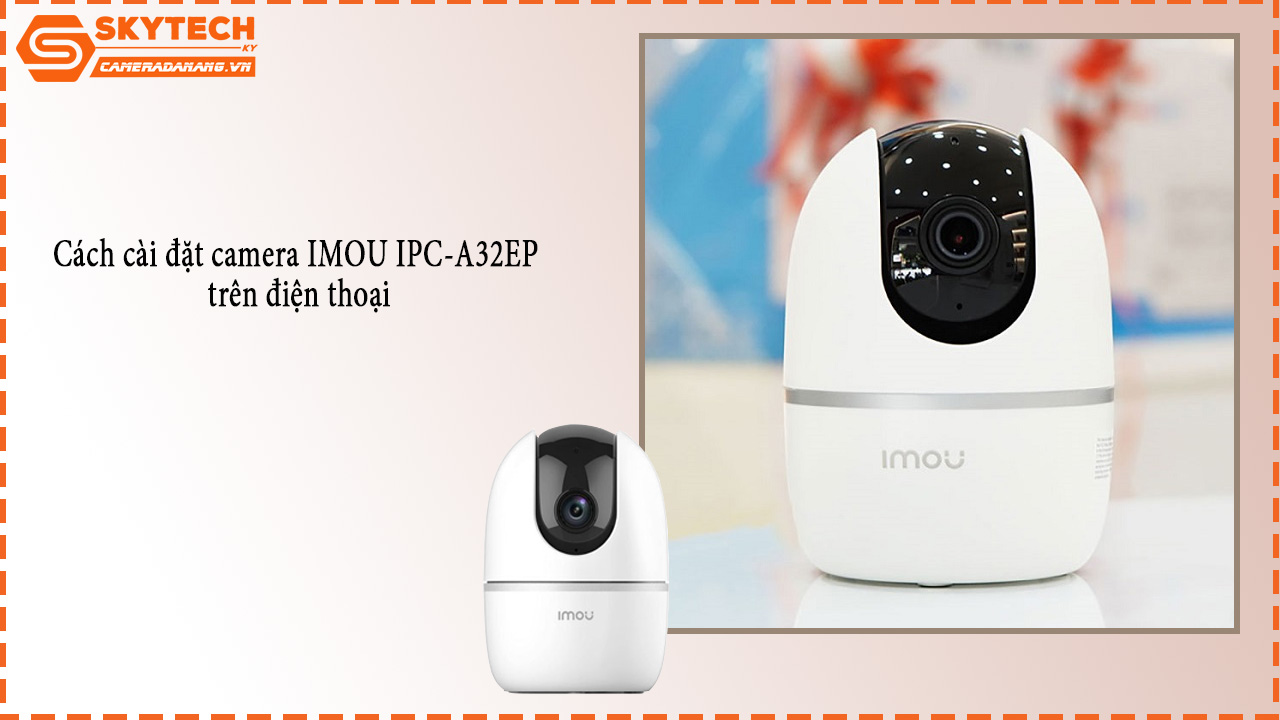 cach-cai-dat-camera-imou-ipc-a32ep-tren-dien-thoai-9
