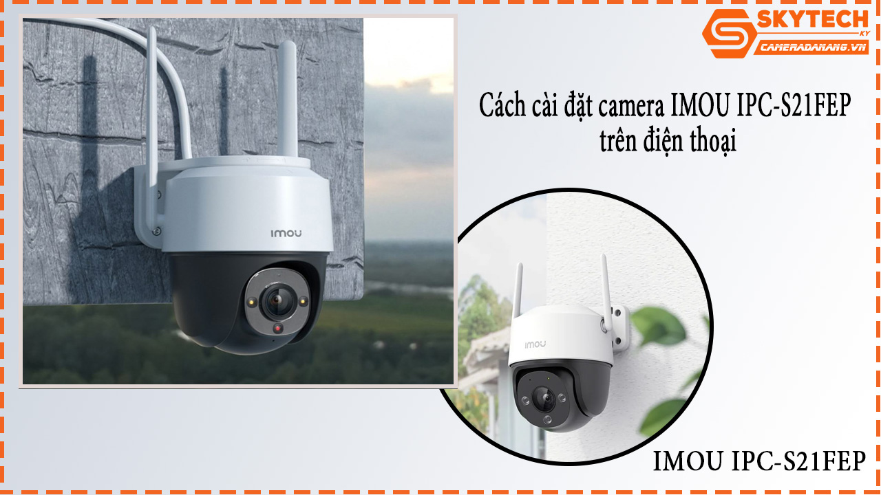 cach-cai-dat-camera-imou-ipc-s21fep-tren-dien-thoai-1