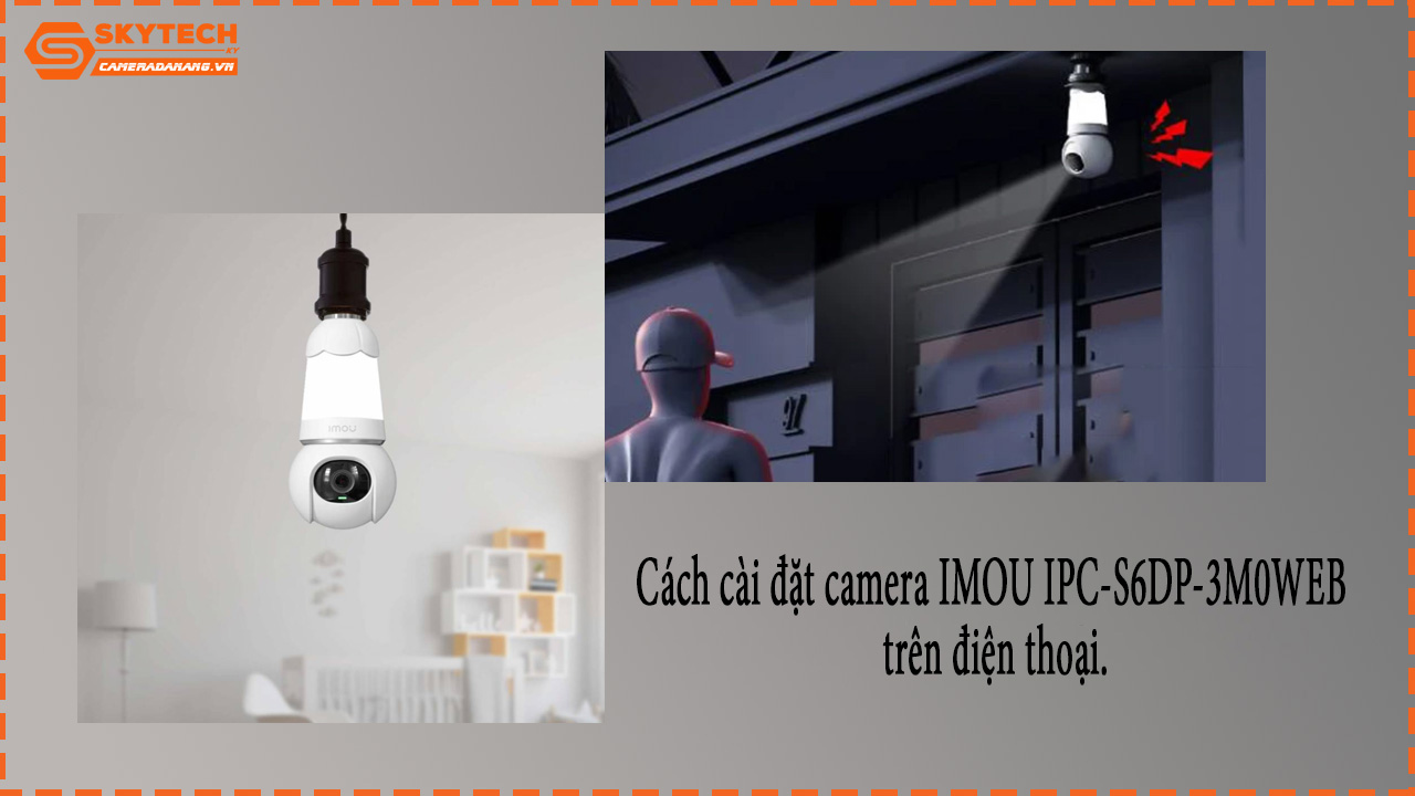 cach-cai-dat-camera-imou-ipc-s6dp-3m0web-tren-dien-thoai-1