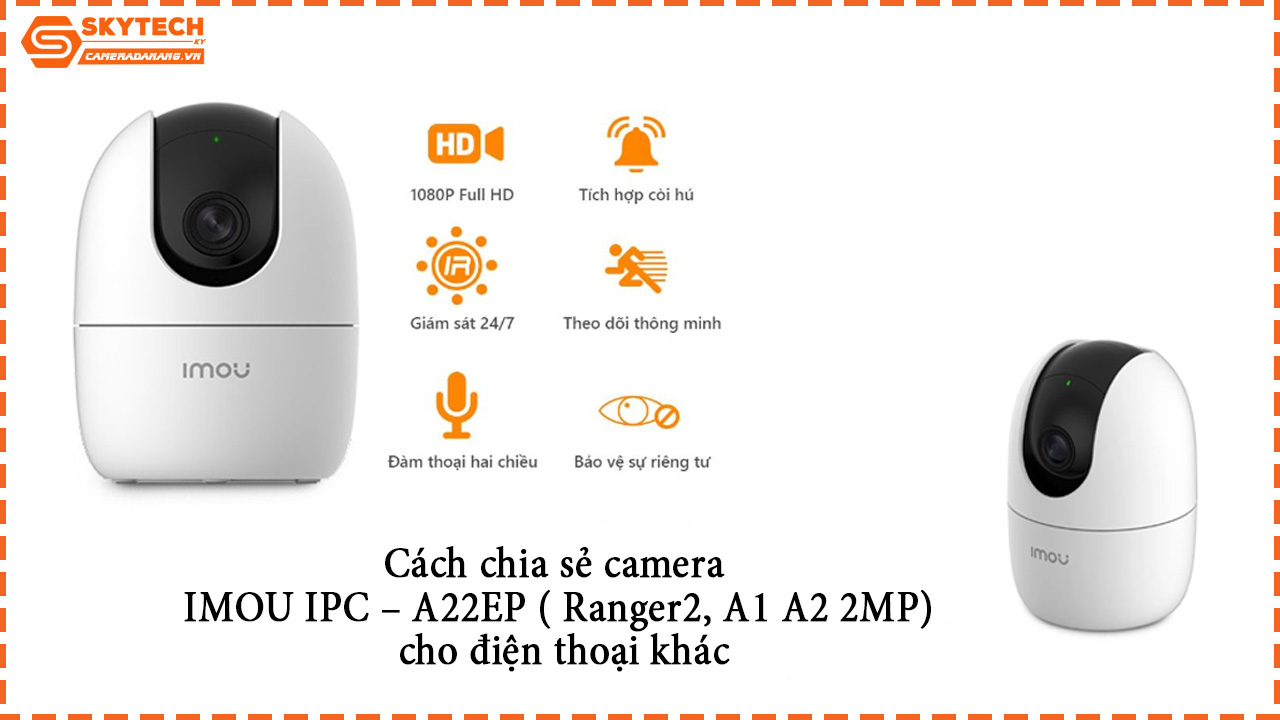 cach-chia-se-camera-imou-ipc-a22ep-ranger2-a1-a2-2mp-cho-dien-thoai-khac-1
