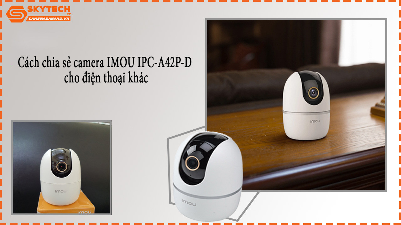 cach-chia-se-camera-imou-ipc-a42p-d-cho-dien-thoai-khac-1