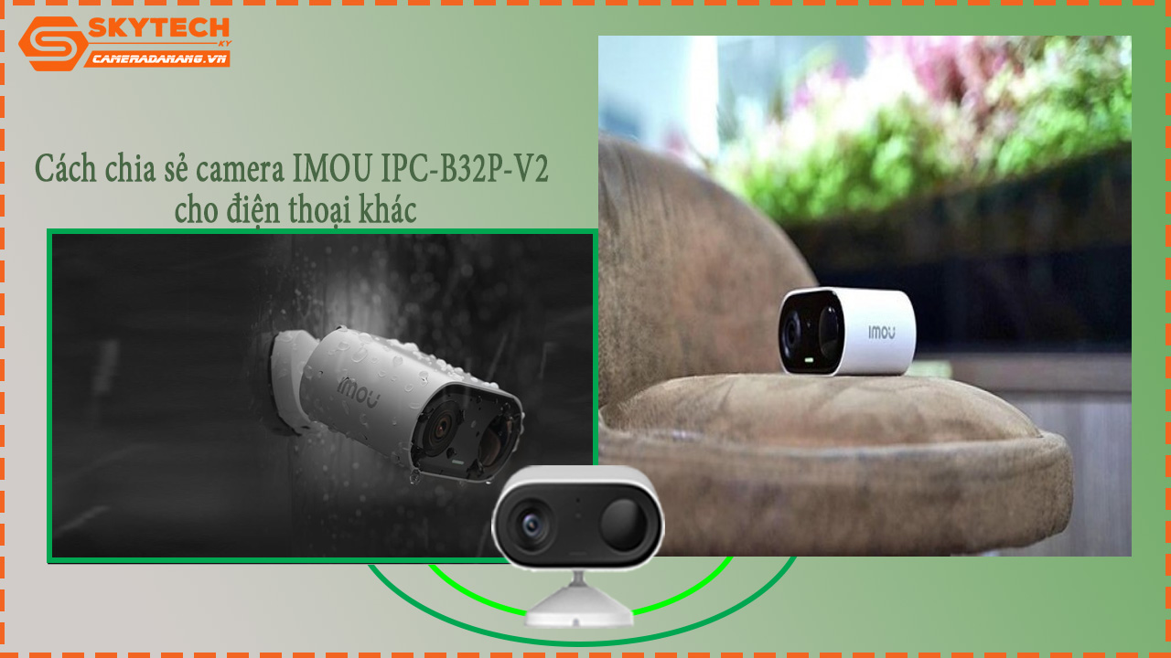 cach-chia-se-camera-imou-ipc-b32p-v2-cho-dien-thoai-khac-1