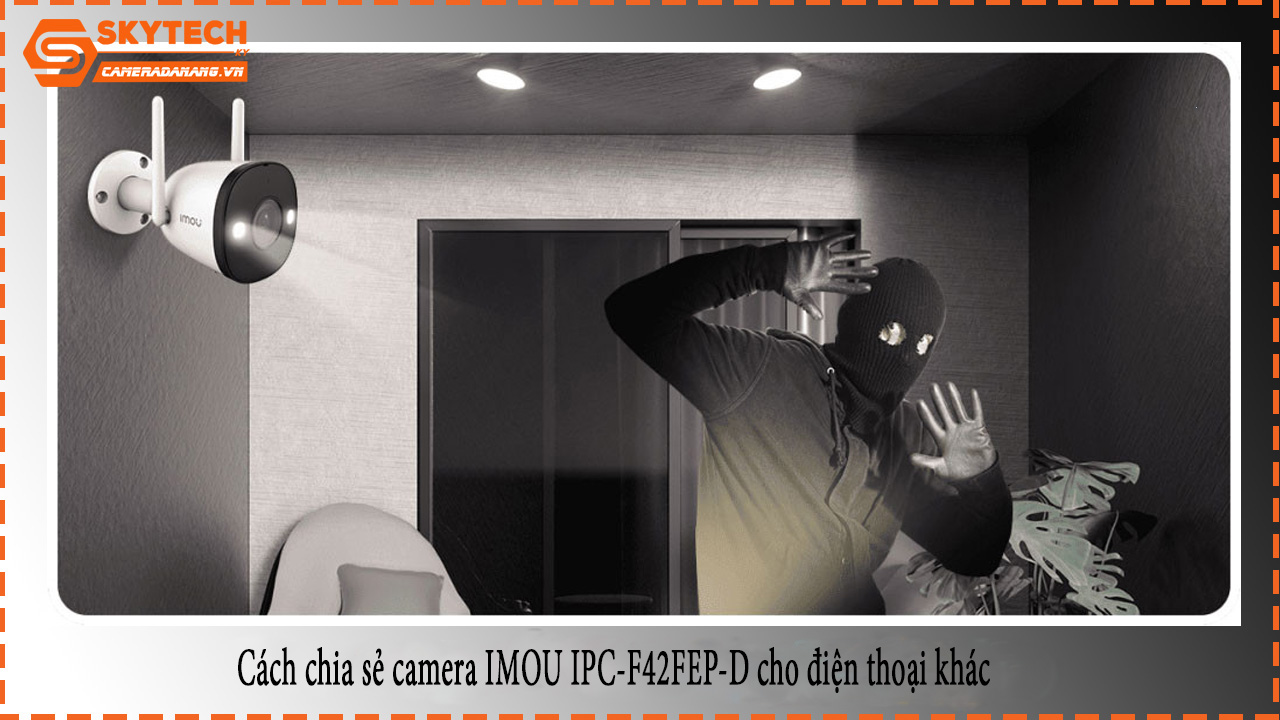 cach-chia-se-camera-imou-ipc-f42fep-d-cho-dien-thoai-khac-1