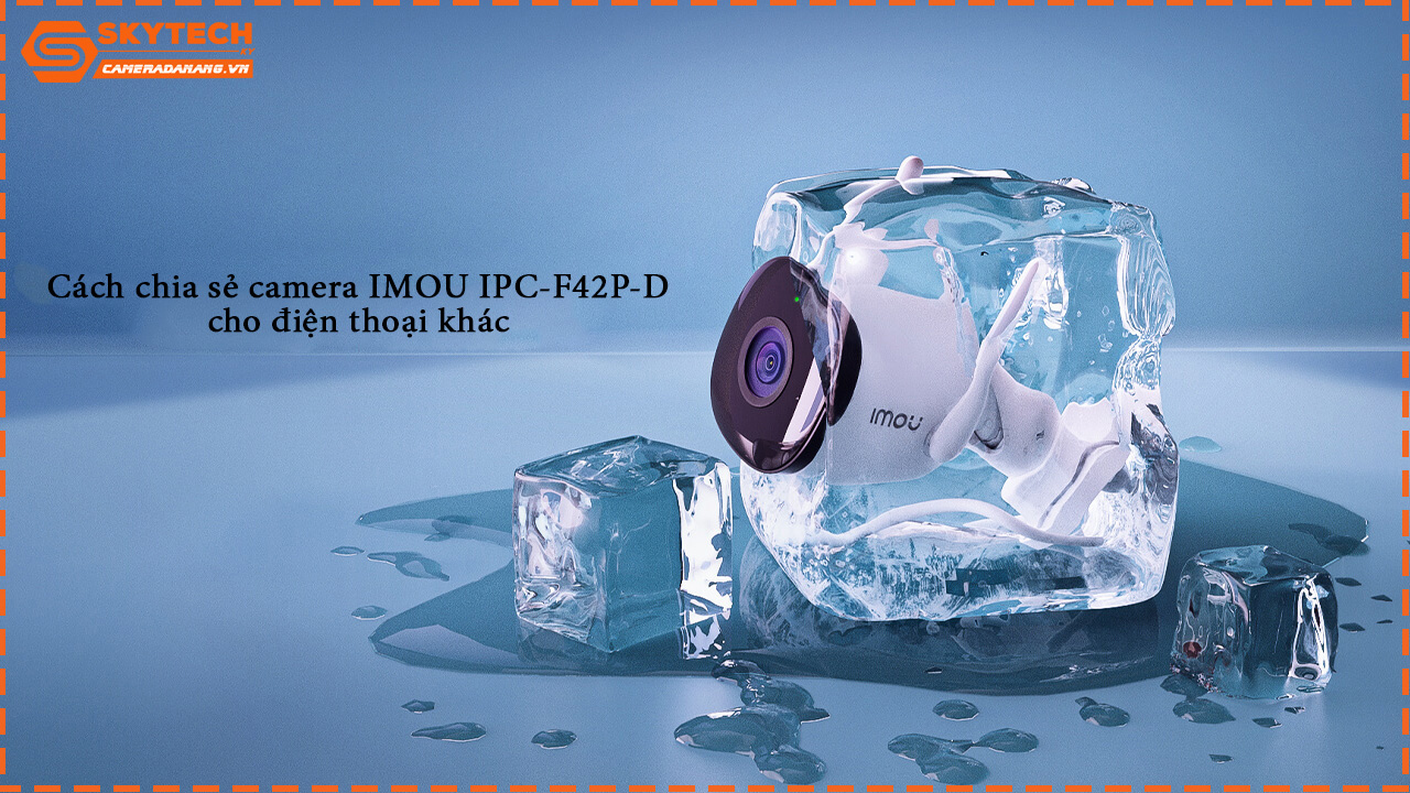 cach-chia-se-camera-imou-ipc-f42p-d-cho-dien-thoai-khac-1