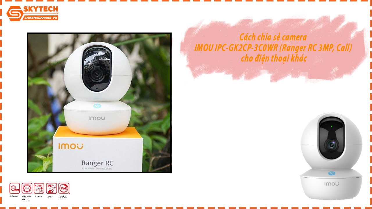 cach-chia-se-camera-imou-ipc-gk2cp-3c0wr-ranger-rc-3mp-call-cho-dien-thoai-khac