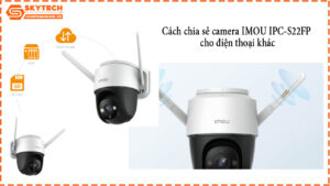 cach-chia-se-camera-imou-ipc-s22fp-cho-dien-thoai-khac-1