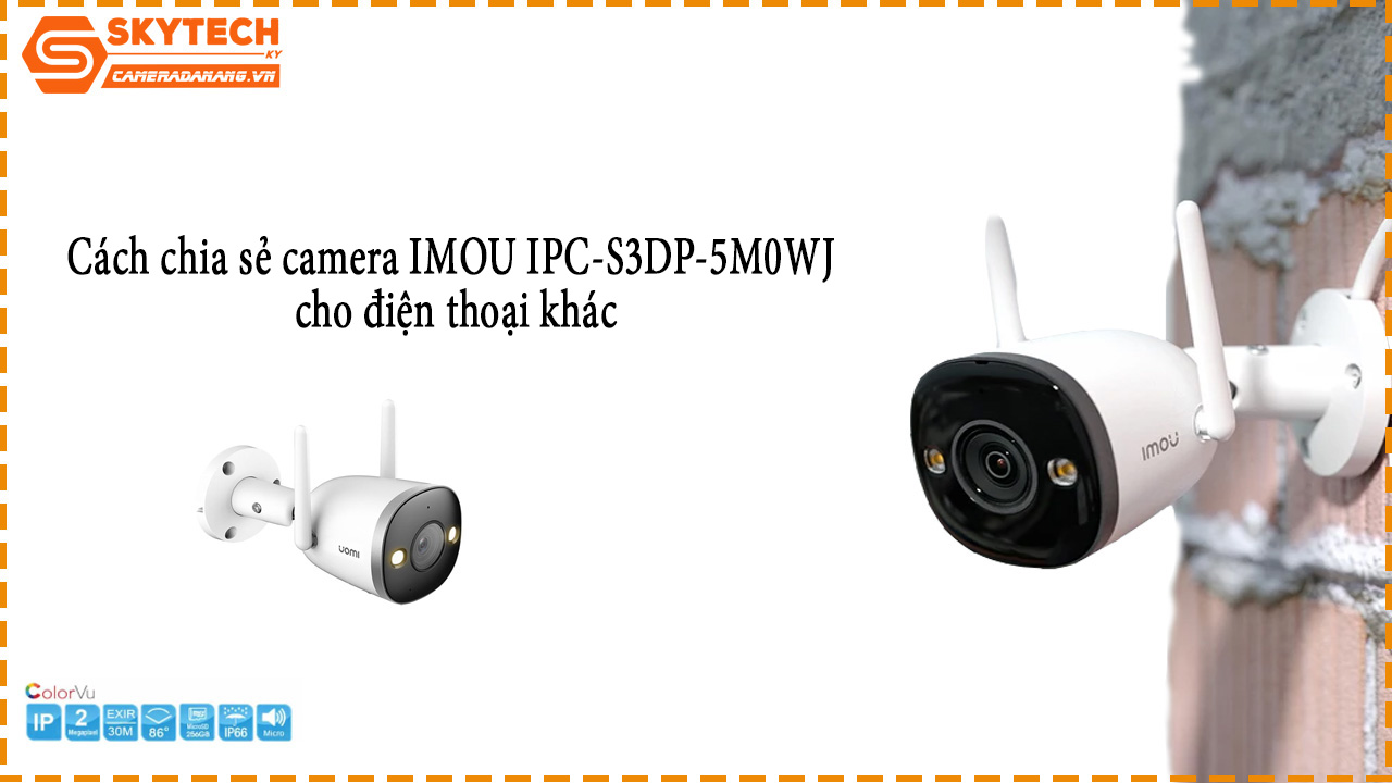 cach-chia-se-camera-imou-ipc-s3dp-5m0wj-cho-dien-thoai-khac-1
