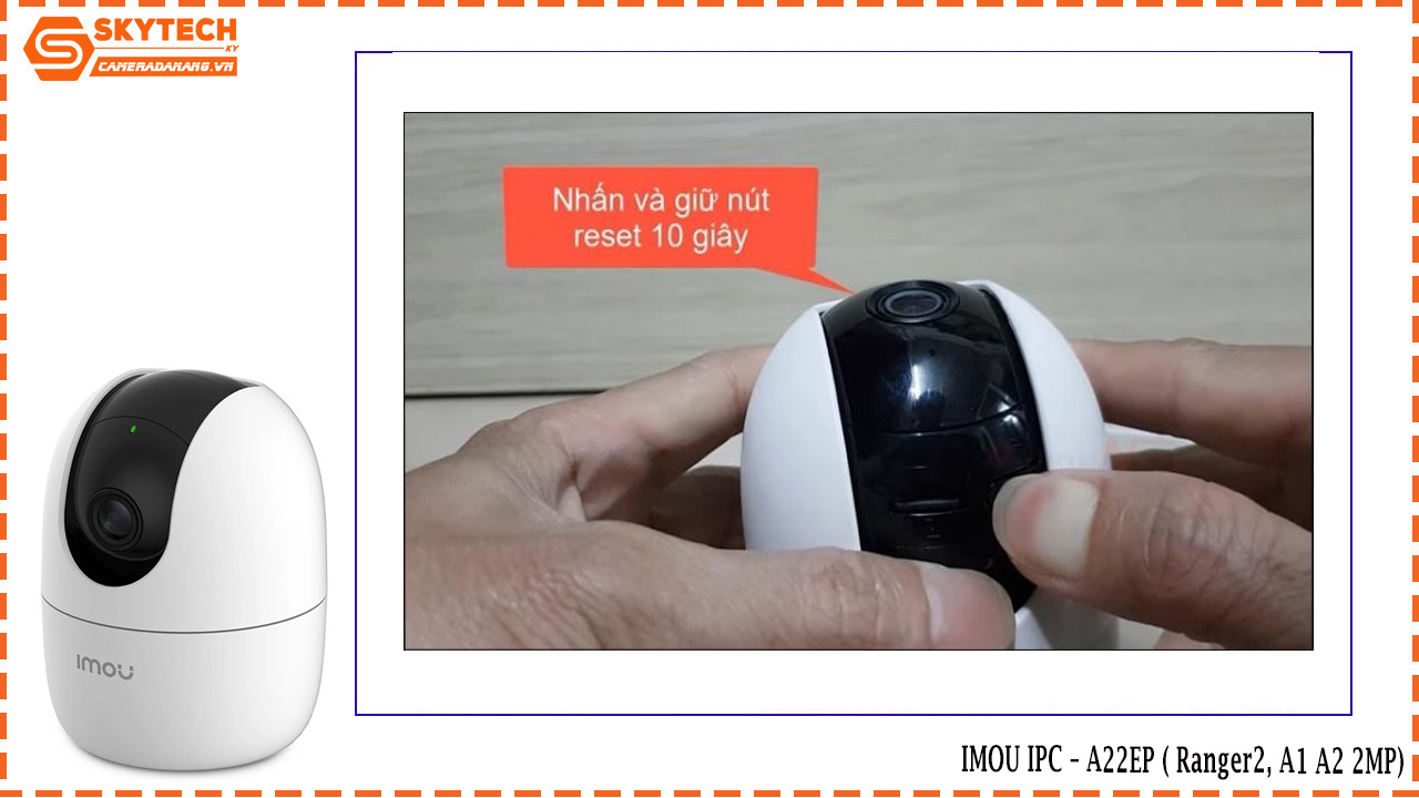 cach-reset-camera-imou-ipc-a22ep-ranger2-a1-a2-2mp-3