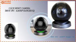 cach-reset-camera-imou-ipc-a26hip-ranger-iq-1