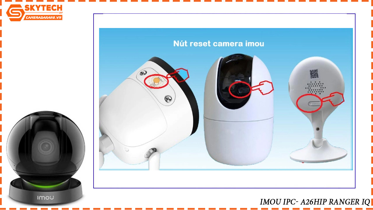 cach-reset-camera-imou-ipc-a26hip-ranger-iq-3