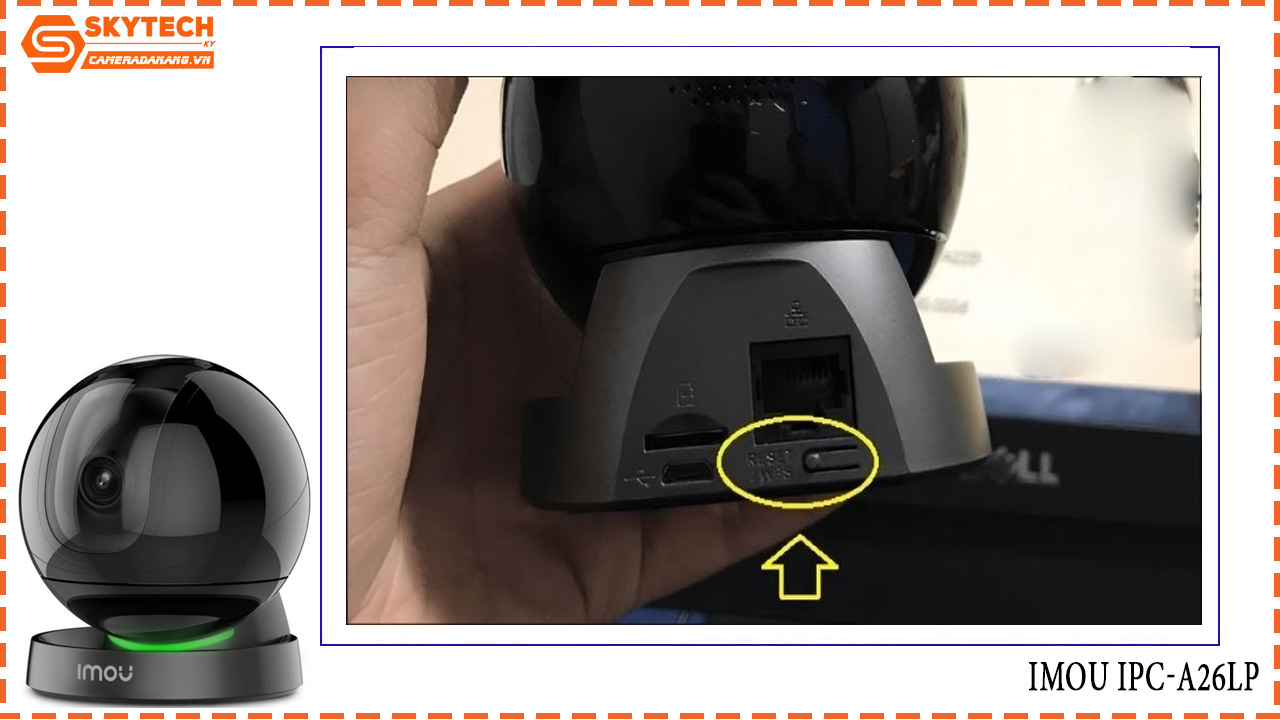 cach-reset-camera-imou-ipc-a26lp-3
