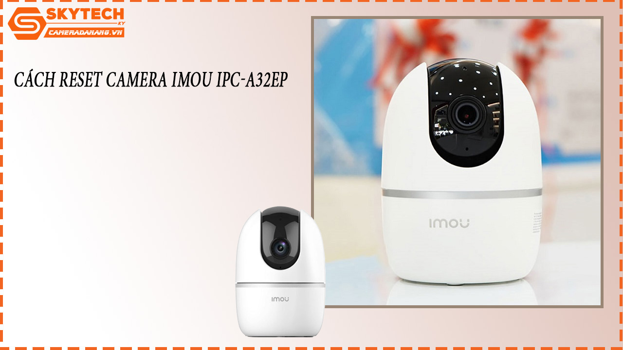 cach-reset-camera-imou-ipc-a32ep-1