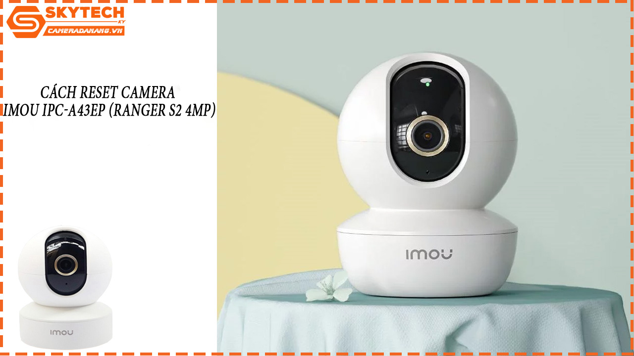 cach-reset-camera-imou-ipc-a43ep-ranger-s2-4mp-1