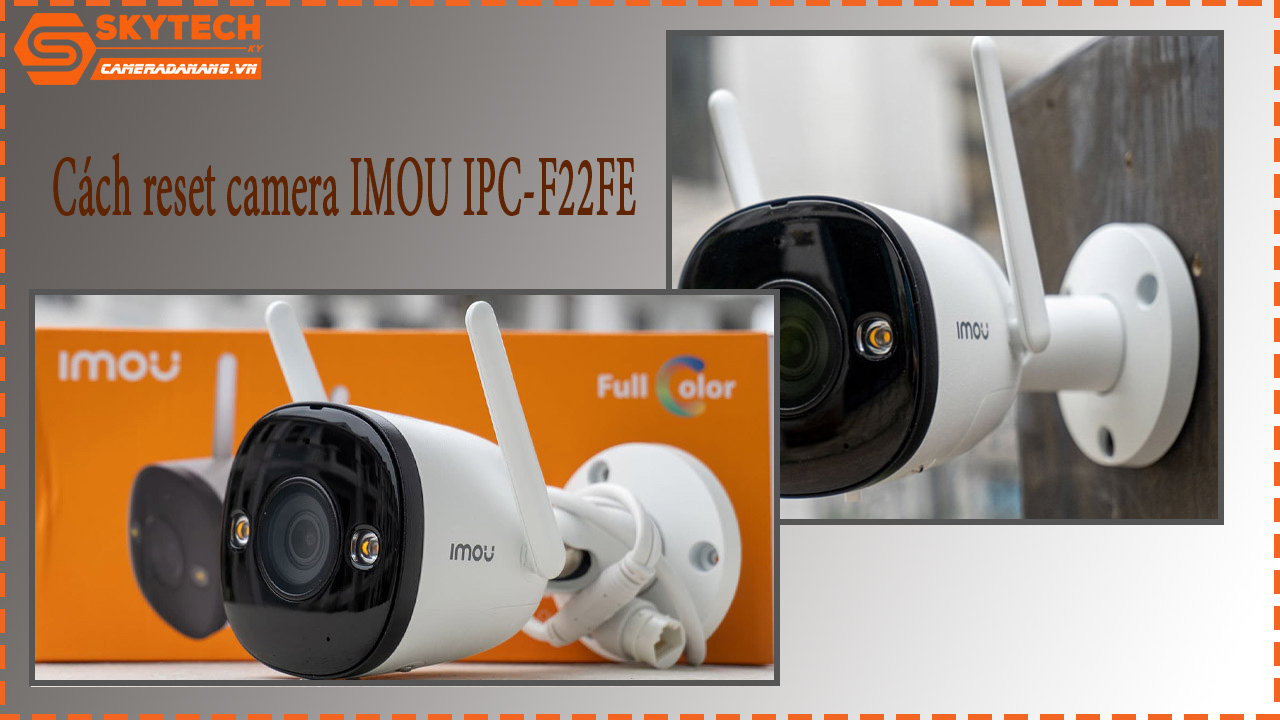 cach-reset-camera-imou-ipc-f22fe-1