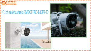 cach-reset-camera-imou-ipc-f42fp-d-9