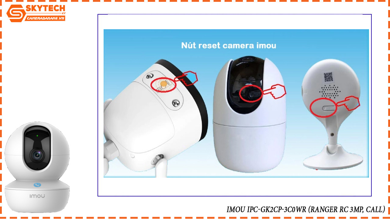 cach-reset-camera-imou-ipc-gk2cp-3c0wr-ranger-rc-3mp-call-3