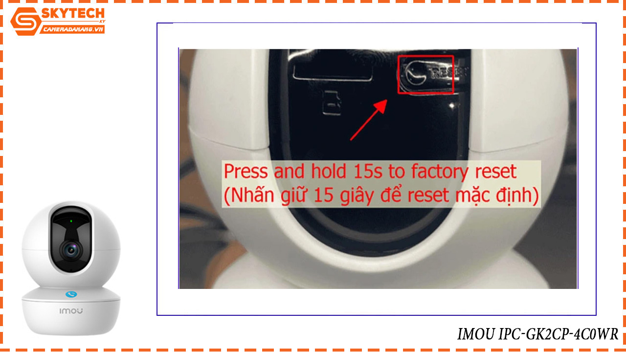 cach-reset-camera-imou-ipc-gk2cp-4c0wr-3