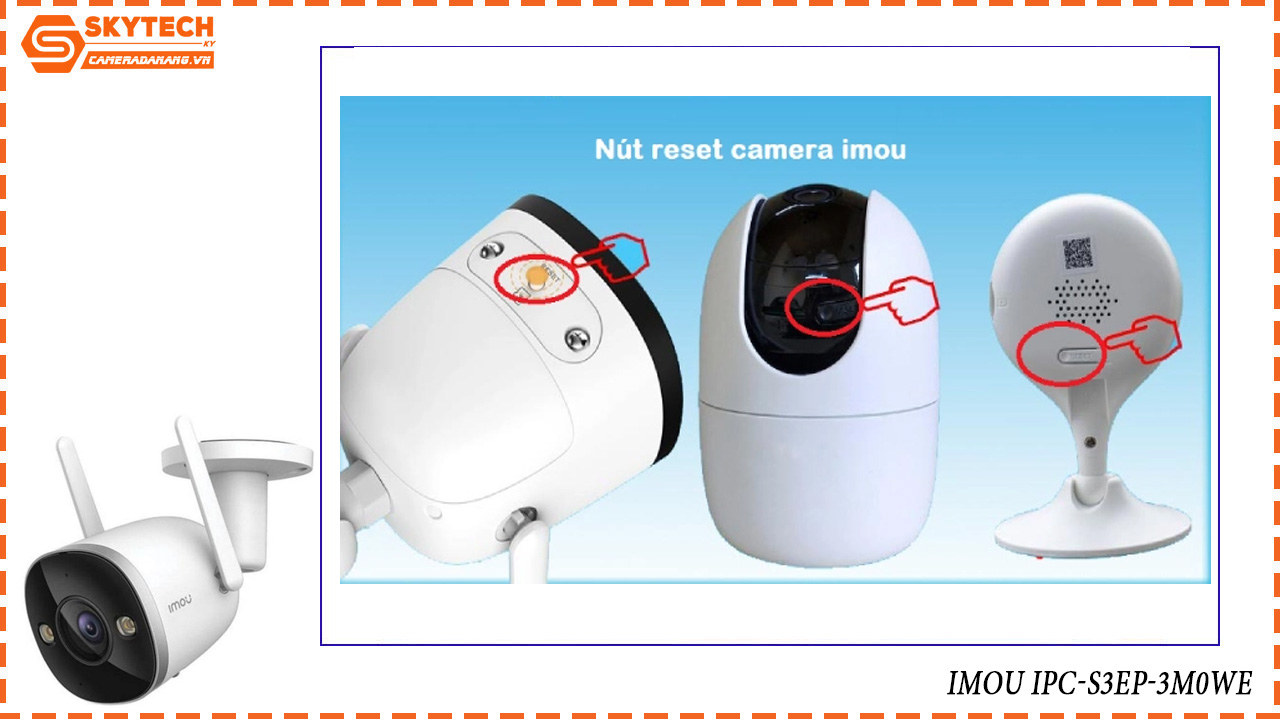 cach-reset-camera-imou-ipc-s3ep-3m0we-3