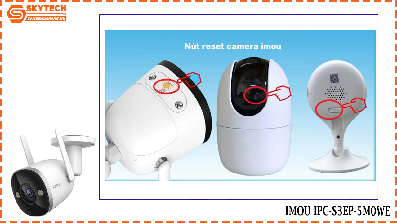 cach-reset-camera-imou-ipc-s3ep-5m0we-3