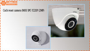 cach-reset-camera-imou-ipc-t22ep-2mp-1