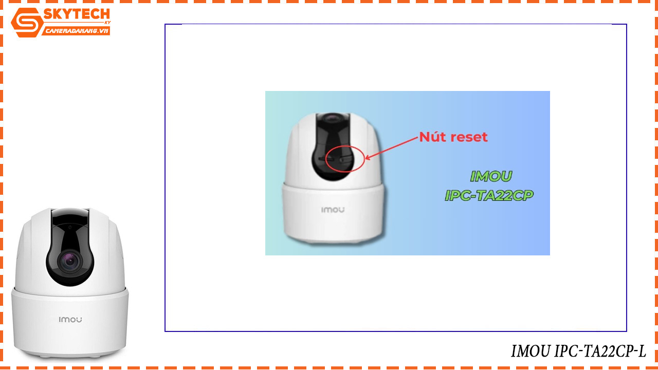 cach-reset-camera-imou-ipc-ta22cp-l-3