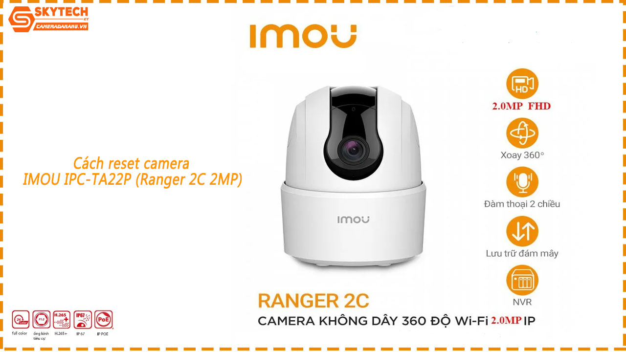 Cách reset camera IMOU IPC-TA22P (Ranger 2C 2MP) - Camera Đà Nẵng ...