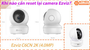cach-reset-mat-khau-camera-ezviz-c6cn-2k-4-0mp-tren-dien-thoai