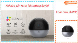 cach-reset-mat-khau-camera-ezviz-c6w-4-0mp-tren-dien-thoai