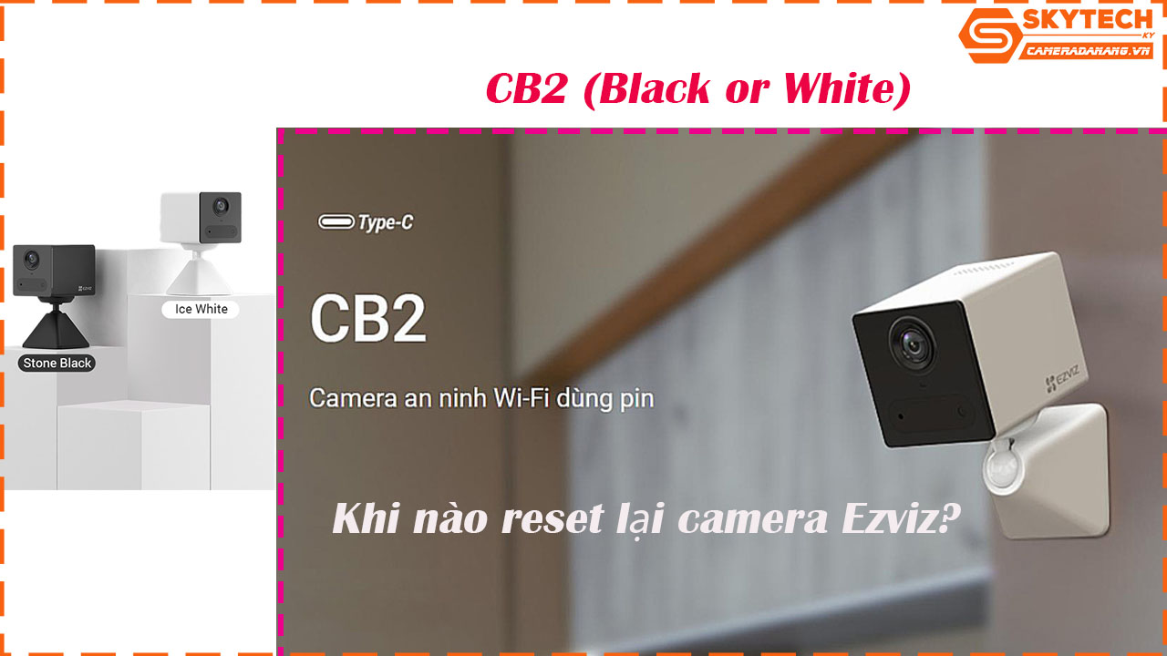 cach-reset-mat-khau-camera-ezviz-cb2-black-or-white-tren-dien-thoai