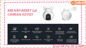 cach-reset-mat-khau-camera-ezviz-h8-pro-2k-3-0mp-tren-dien-thoai