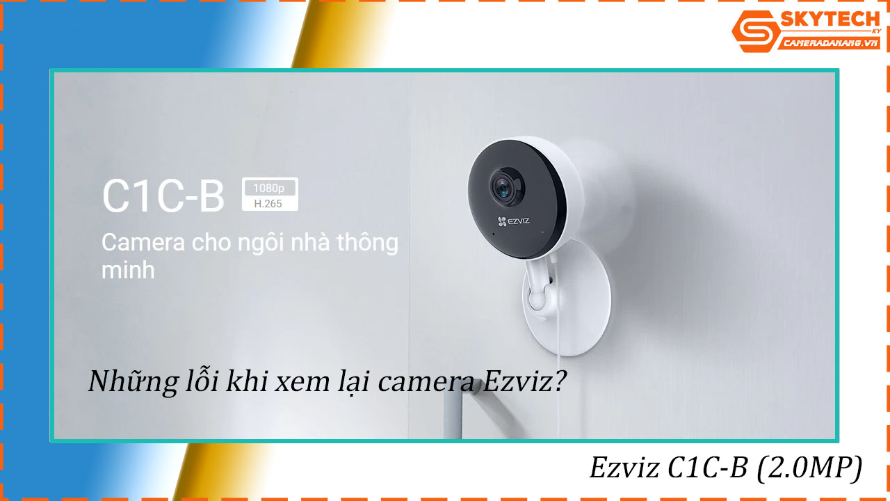 cach-xem-lai-camera-ezviz-c1c-b-2-0mp-tren-dien-thoai