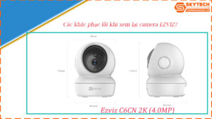 cach-xem-lai-camera-ezviz-c6cn-2k-4-0mp-tren-dien-thoai