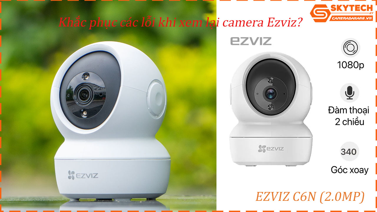 cach-xem-lai-camera-ezviz-c6n-2-0mp-tren-dien-thoai