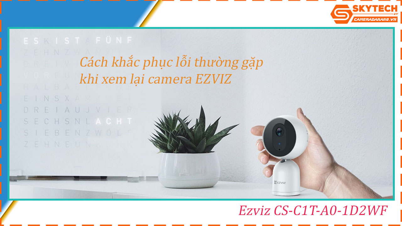 cach-xem-lai-camera-ezviz-cs-c1t-a0-1d2wf-tren-dien-thoai