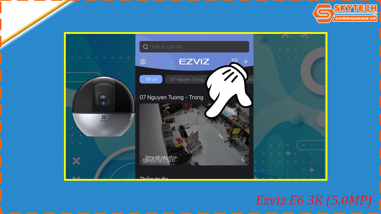 cach-xem-lai-camera-ezviz-e6-3k-5-0mp-tren-dien-thoai