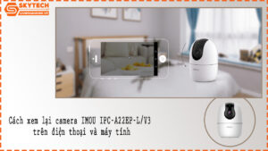 cach-xem-lai-camera-imou-ipc-a22ep-l-v3-tren-dien-thoai-va-may-tinh-3