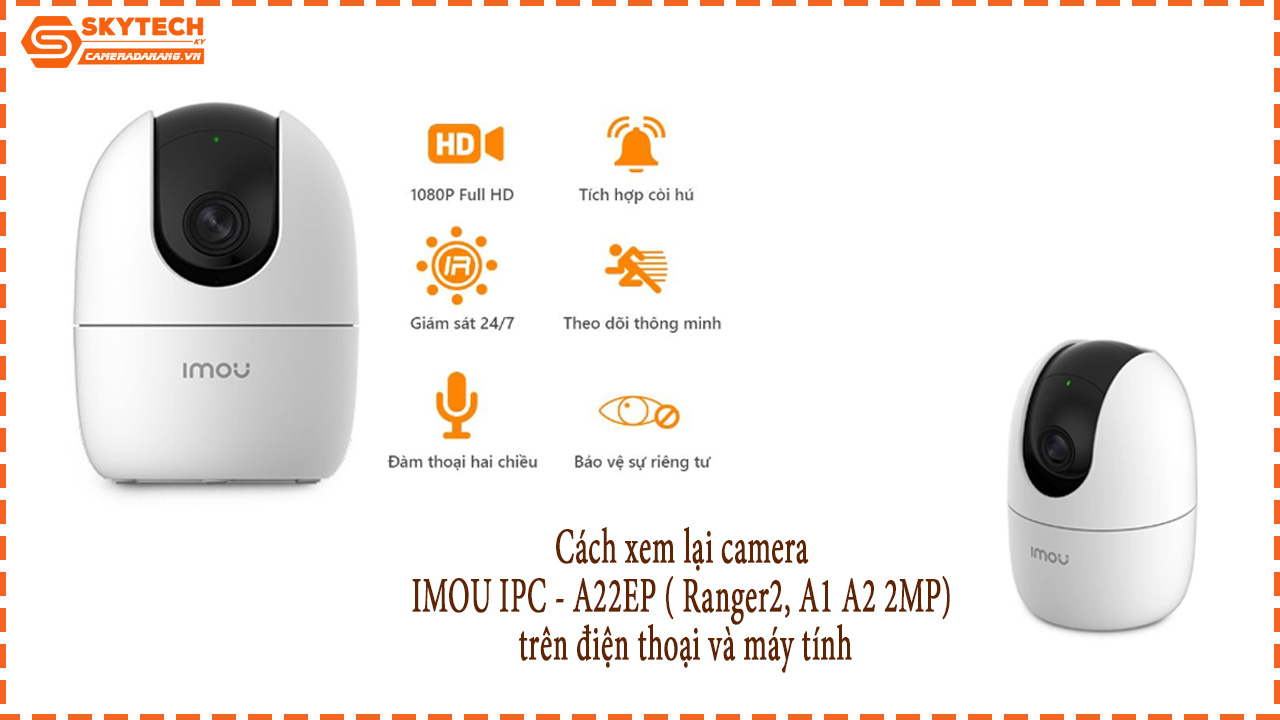 cach-xem-lai-camera-imou-ipc-a22ep-ranger2-a1-a2-2mp-tren-dien-thoai-va-may-tinh-1
